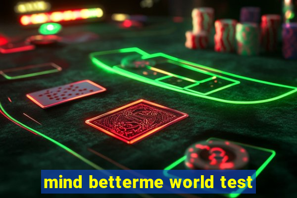 mind betterme world test